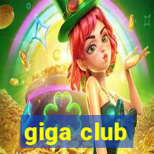 giga club